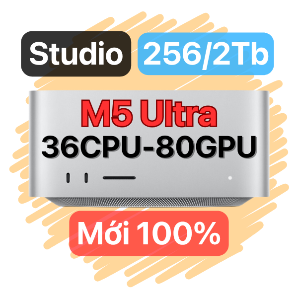 Mac Studio M5 Ultra 256/2Tb Chính Hãng (Mới 100%)